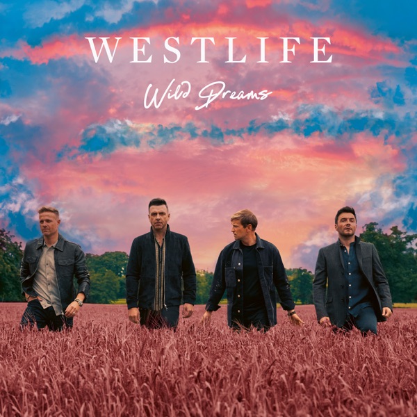Westlife announce 12th album Wild Dreams - RETROPOP
