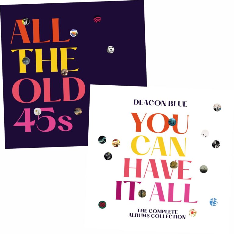 Deacon Blue All The Old 45s and You Can Have It All RETROPOP Deacon Blue All The Old 45s and You Can Have It All RETROPOP
