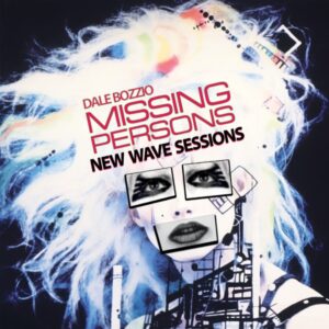 Missing Persons New Wave Sessions